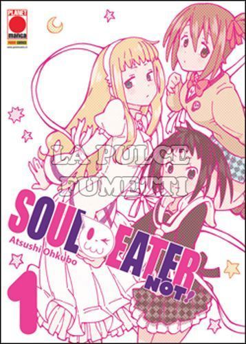 CAPOLAVORI MANGA #   116 - SOUL EATER NOT! #     1